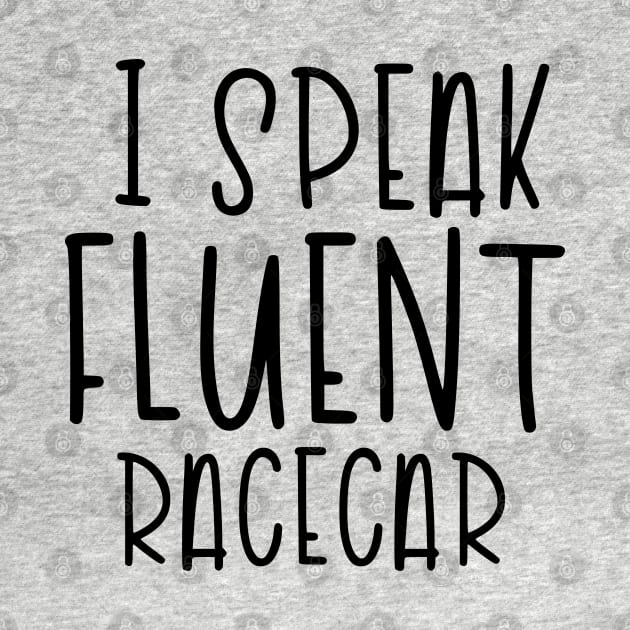 I speak Fluent Racecar by hoddynoddy